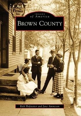 Brown County - Rick Hofstetter, Jane Ammeson