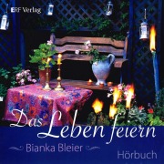 Cover-Bild zum Titel 'Das Leben feiern' von 'Bianka Bleier'