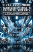 Cover-Bild zum Titel 'Der vertikale Pilzanbau: Hochdichte Substrat-Formeln für künstliche Keller-Umgebungen' von 'Hanspeter Caspar'
