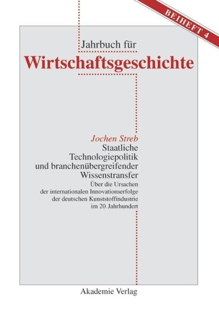 Staatliche Technologiepolitik und branchenübergreifender Wissenstransfer - Jochen Streb