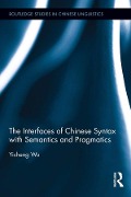 Cover-Bild zum Titel 'The Interfaces of Chinese Syntax with Semantics and Pragmatics' von 'Yicheng Wu'