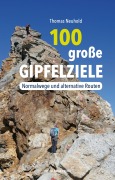 Cover-Bild zum Titel '100 große Gipfelziele' von 'Thomas Neuhold'