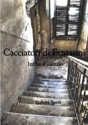 Cacciatori di Fantasmi - Infine il silenzio - Carlotta Bazoli