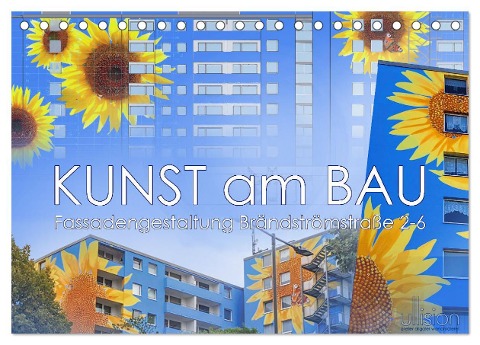 Kunst am Bau ¿ Fassadengestaltung Brändströmstraße 2-6 (Tischkalender 2025 DIN A5 quer), CALVENDO Monatskalender - Ulrich Allgaier (Ullision)