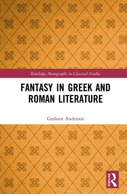 Fantasy in Greek and Roman Literature - Graham Anderson