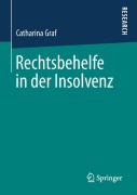 Cover-Bild zum Titel 'Rechtsbehelfe in der Insolvenz' von 'Catharina Graf'
