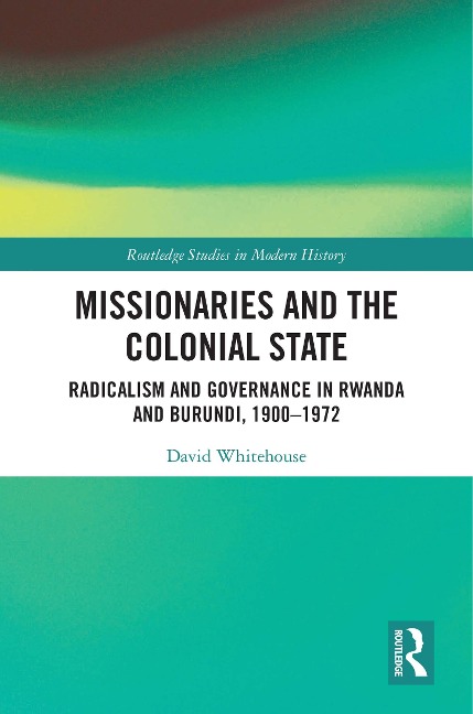 Missionaries and the Colonial State - David Whitehouse