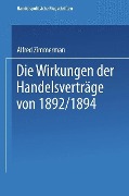Cover-Bild zum Titel 'Die Wirkungen der Handelsverträge von 1892/1894' von 'Alfred Zimmermann'