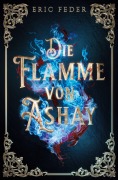 Cover-Bild zum Titel 'Die Flamme von Ashay' von 'Eric Feder'