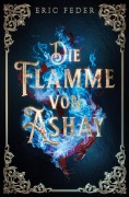 Cover-Bild zum Titel 'Die Flamme von Ashay' von 'Eric Feder'