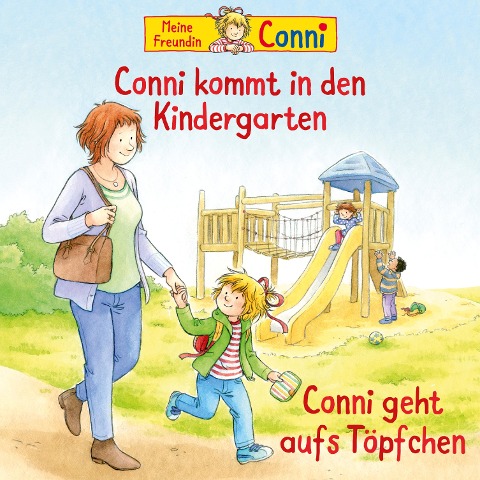 Conni kommt in den Kindergarten (neu) / Conni geht aufs Töpfchen - Liane Schneider, Ludger Billerbeck, Hans-Joachim Herwald, Roman Rossbach, Eduardo Garcia