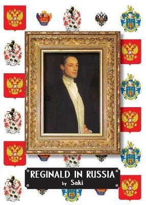 Reginald in Russia - Saki, Hector Hugh Munro