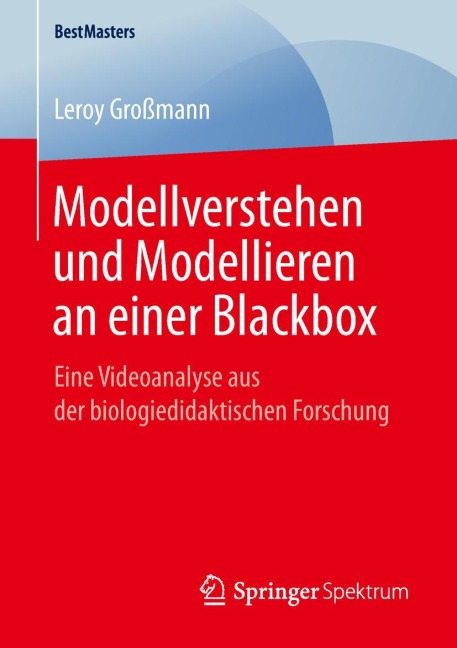 Modellverstehen und Modellieren an einer Blackbox - Leroy Großmann