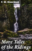 Cover-Bild zum Titel 'More Tales of the Ridings' von 'F. W. Moorman'