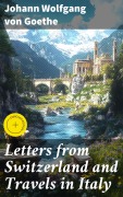 Cover-Bild zum Titel 'Letters from Switzerland and Travels in Italy' von 'Johann Wolfgang von Goethe'