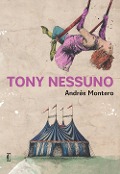 Cover-Bild zum Titel 'Tony Nessuno' von 'Andrés Montero'