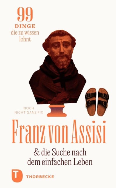 Franz von Assisi und die Suche nach dem einfachen Leben - Sarah Gaffuri