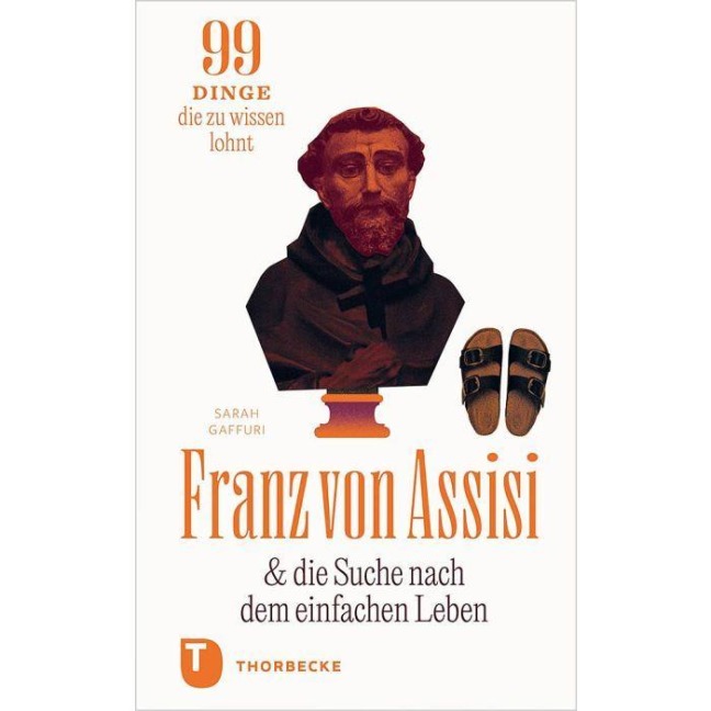 Franz von Assisi und die Suche nach dem einfachen Leben - Sarah Gaffuri