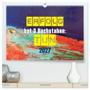 Cover-Bild zum Titel 'Erfolg hat 3 Buchstaben TUN (hochwertiger Premium Wandkalender 2027 DIN A2 quer), Kunstdruck in Hochglanz' von 'Gabriele Gerner'