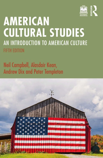 American Cultural Studies - Neil Campbell, Peter Templeton, Alasdair Kean, Andrew Dix
