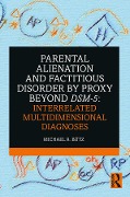 Cover-Bild zum Titel 'Parental Alienation and Factitious Disorder by Proxy Beyond DSM-5: Interrelated Multidimensional Diagnoses' von 'Michael R. Bütz'