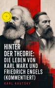 Cover-Bild zum Titel 'Hinter der Theorie: Die Leben von Karl Marx und Friedrich Engels (Kommentiert)' von 'Karl Kautsky'