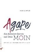 Agape - die Antwort Gottes auf Dein Moin - Mari Schmidt