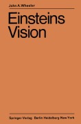 Cover-Bild zum Titel 'Einsteins Vision' von 'John A. Wheeler'