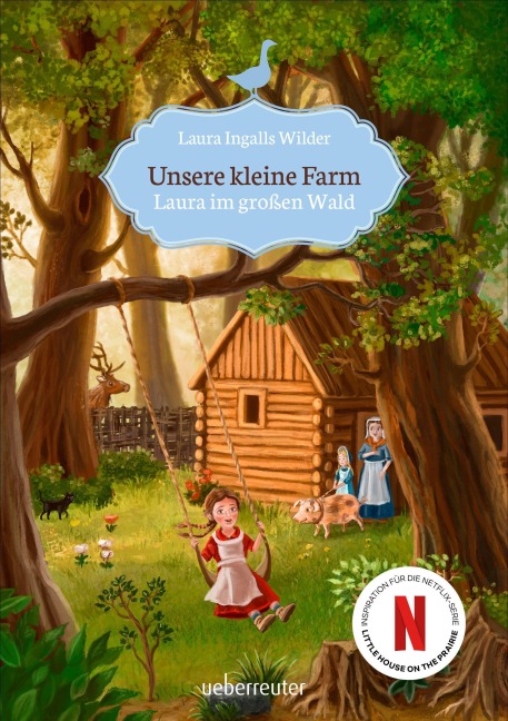 Unsere kleine Farm - Laura im großen Wald (Unsere kleine Farm, Bd. 1) - Laura Ingalls Wilder