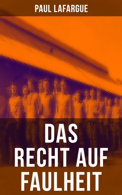 Das Recht auf Faulheit - Paul Lafargue