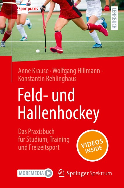 Feld- und Hallenhockey - Das Praxisbuch für Studium, Training und Freizeitsport - Anne Krause, Konstantin Rehlinghaus, Wolfgang Hillmann