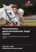 Cover-Bild zum Titel 'Parassitismo gastrointestinale degli equini' von 'Urfa Bin Tahir, Muhammad Sohail Sajid'