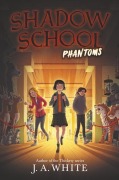 Cover-Bild zum Titel 'Shadow School #3: Phantoms' von 'J A White'