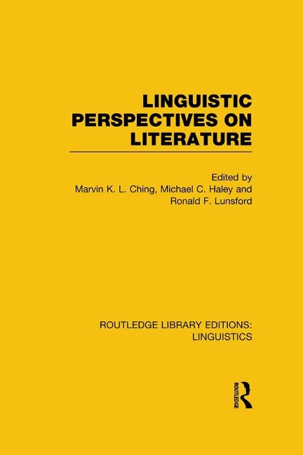 Linguistic Perspectives on Literature (RLE Linguistics C: Applied Linguistics) - Marvin K. L. Ching, Michael C. Haley, Ronald F. Lunsford