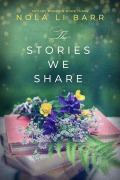 Cover-Bild zum Titel 'The Stories We Share (Skyline Mansion, #3)' von 'Nola Li Barr'