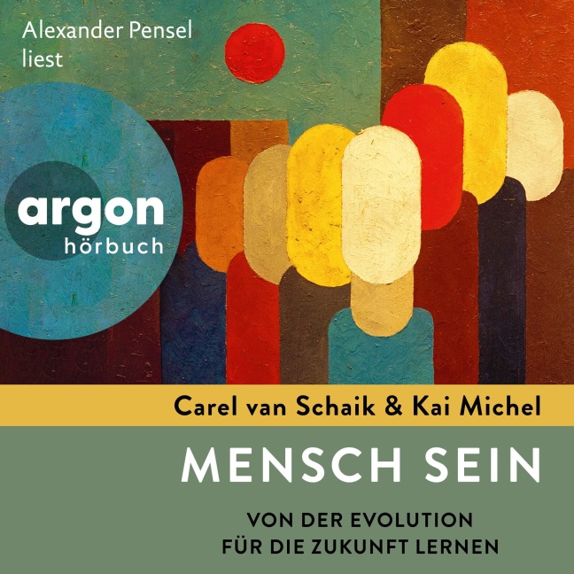 Mensch sein - Kai Michel, Carel van Schaik