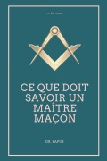 Cover-Bild zum Titel 'Ce que doit savoir un Maître Maçon' von 'Papus'