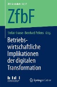 Betriebswirtschaftliche Implikationen der digitalen Transformation - 