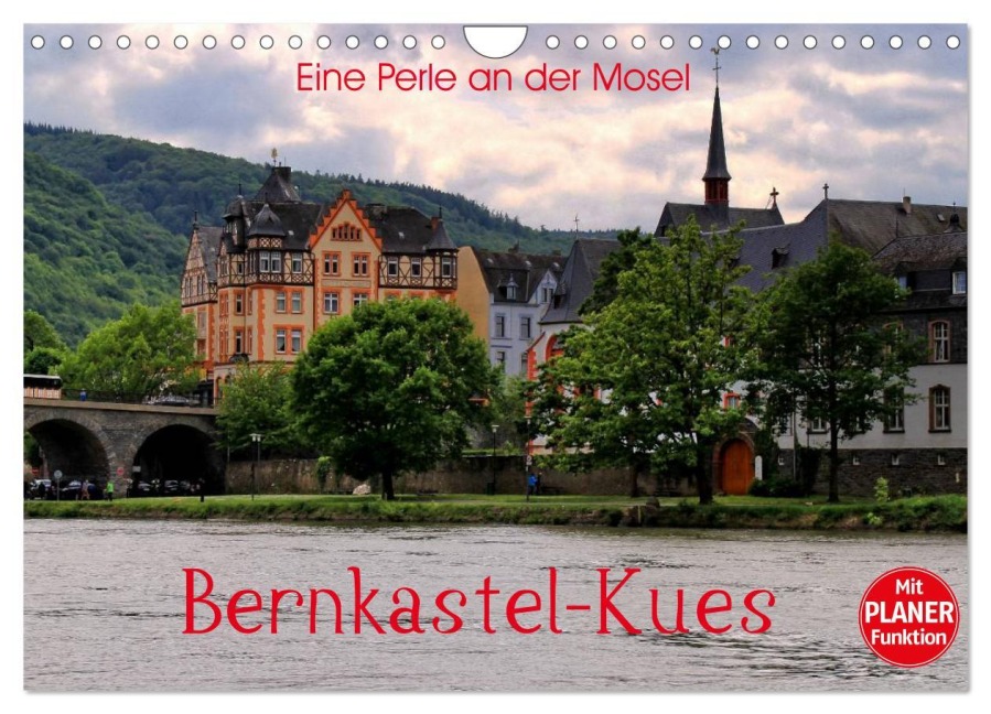 Eine Perle an der Mosel - Bernkastel-Kues (Wandkalender 2026 DIN A4 quer), CALVENDO Monatskalender - Arno Klatt