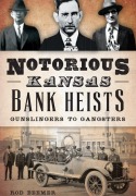 Cover-Bild zum Titel 'Notorious Kansas Bank Heists' von 'Rod Beemer'