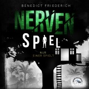 Cover-Bild zum Titel 'Nervenspiel - Nur einer spielt' von 'Benedict Friederich'