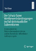 Cover-Bild zum Titel 'Der Schutz fairer Wettbewerbsbedingungen im Fall drittstaatlicher Subventionen' von 'Tim Klose'