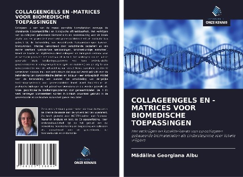COLLAGEENGELS EN -MATRICES VOOR BIOMEDISCHE TOEPASSINGEN - M¿d¿lina Georgiana Albu