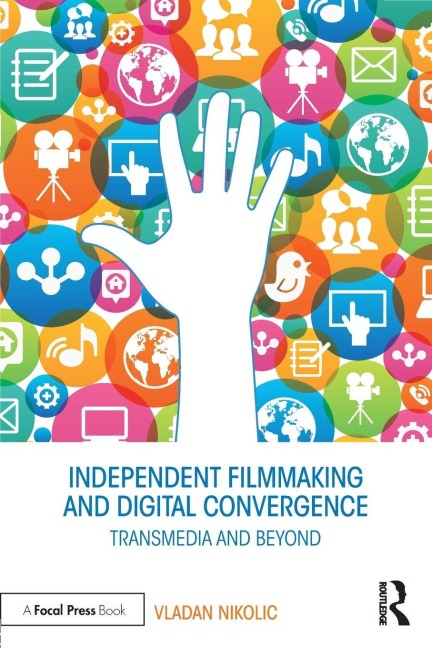 Independent Filmmaking and Digital Convergence - Vladan Nikolic