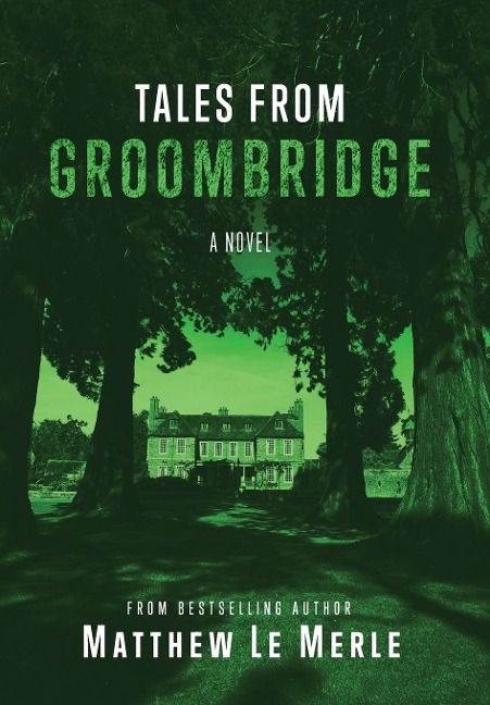Tales From Groombridge - Matthew Le Merle