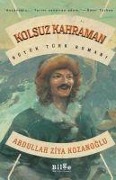 Cover-Bild zum Titel 'Kolsuz Kahraman' von 'Abdullah Ziya Kozanoglu'