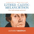 Cover-Bild zum Titel 'Luther, Calvin, Melanchton (Ungekürzt)' von 'Christian Danz, Sven Grosse, Georg Plasger'