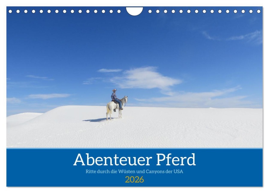 Abenteuer Pferd - Ritte durch die Wüsten und Canyons der USA (Wandkalender 2026 DIN A4 quer), CALVENDO Monatskalender - Saskia Angela Weber