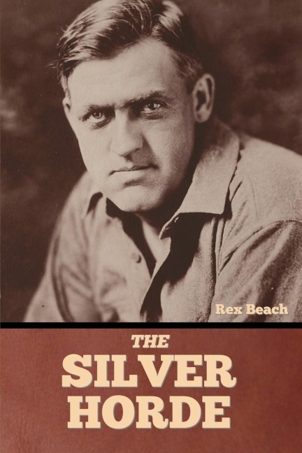 The Silver Horde - Rex Beach