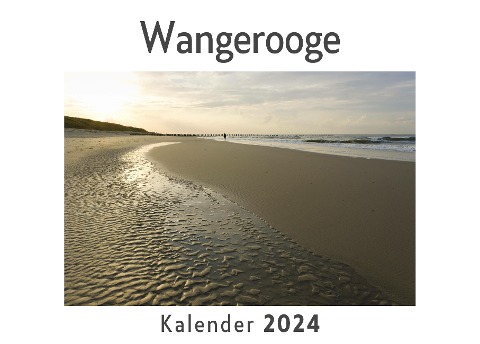 Wangerooge (Wandkalender 2024, Kalender DIN A4 quer, Monatskalender im Querformat mit Kalendarium, Das perfekte Geschenk) - Anna Müller